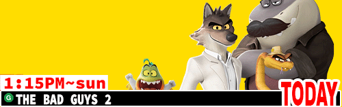 The Bad Guys 2 Sat Sun 1:15 pm