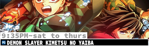Demon Slayer Kimetsu No Yaiba Sat to Thurs 9:35 pm