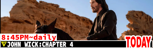 John Wick Chapter 4 - Sat to Thurs 8:45 pm