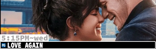 Love Again Sat Mon Wed 5:15 pm