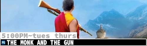 The Monk and the Gun Tues Thurs 5:00 pm