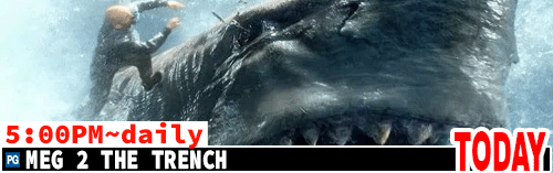 Meg 2 The Trench Daily 5:00 pm