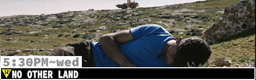 No Other Land Mon Wed 5:30 pm
