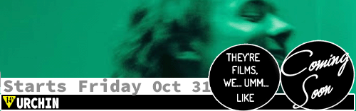 Urchin starts Friday Oct 31
